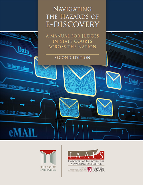 Navigating the Hazards of E-Discovery: A Manual for Judges in State Courts Across the Nation