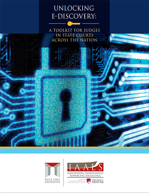 Unlocking E-Discovery: A Toolkit for Judges in State Courts Across the Nation
