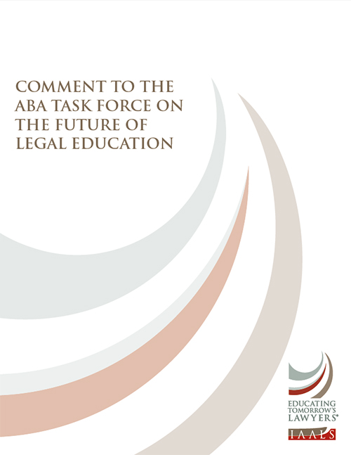 Comment to the ABA Task Force on the Future of Legal Education