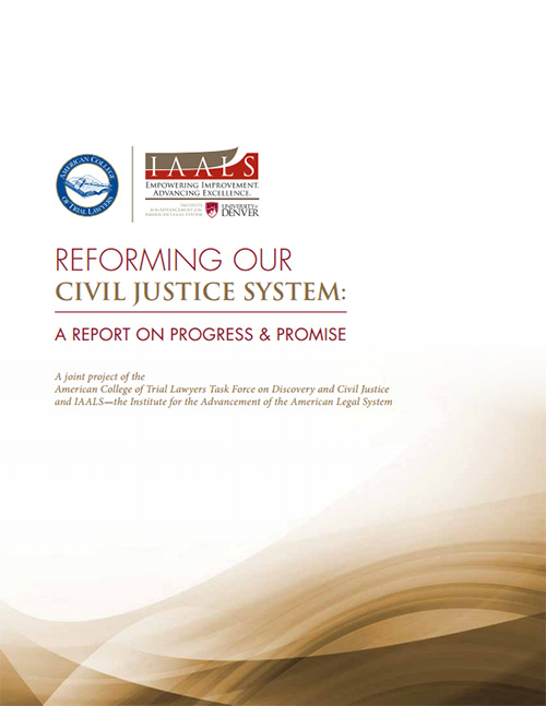 Reforming Our Civil Justice System: A Report on Progress and Promise