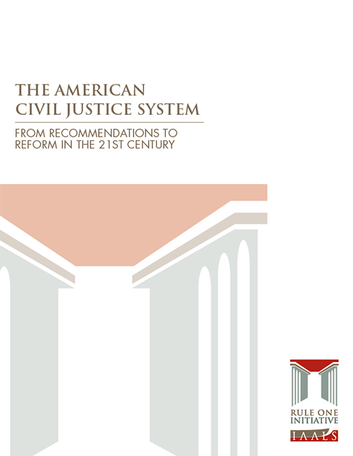The American Civil Justice System: From Recommendations to Reform in the 21st Century
