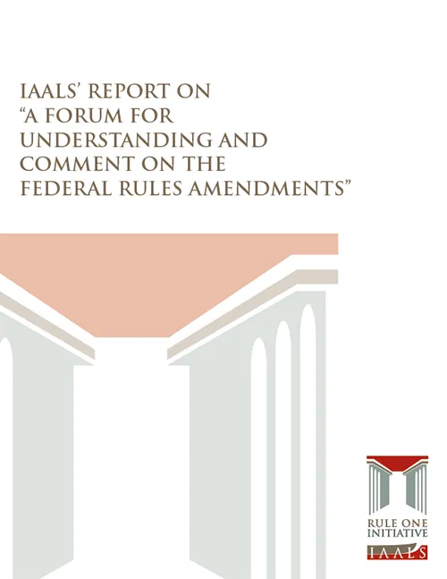 IAALS’ Report on “A Forum for Understanding and Comment on the Federal Rule Amendments”