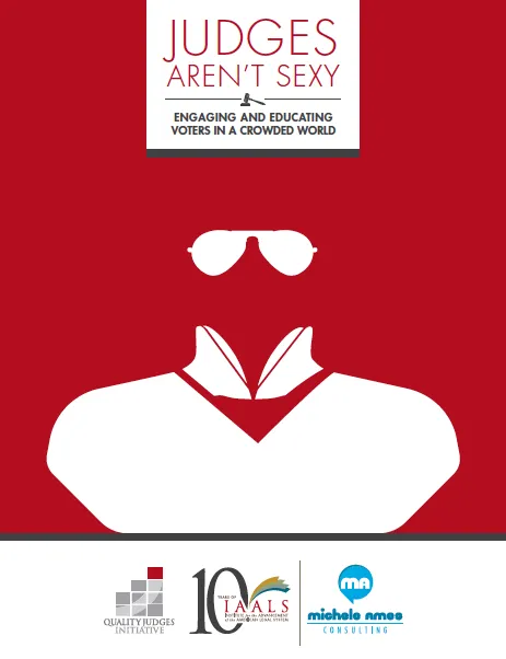 Judges Aren't Sexy: Engaging and Educating Voters in a Crowded World